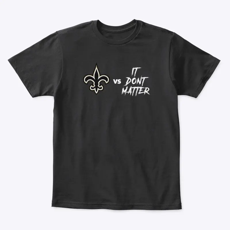 Saints vs It Don't Matter Kids shirts