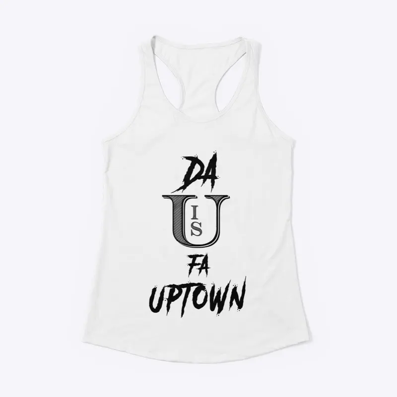 Da U is fa Uptown