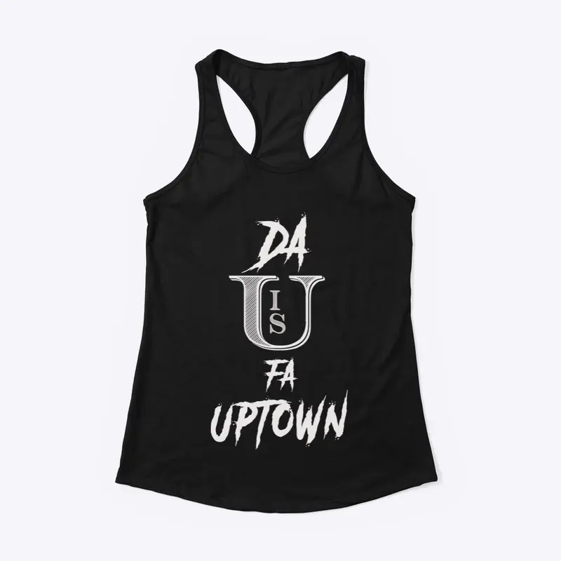 Da U is fa Uptown